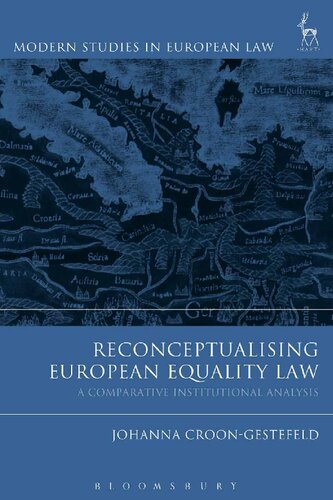 Reconceptualising European Equality Law A Comparative Institutional Analysis Johanna Croongestefeld