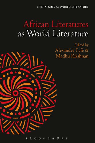 African Literatures As World Literature Alexander Fyfe Madhu Krishnan