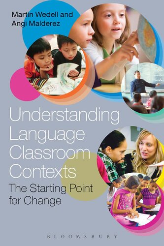 Understanding Language Classroom Contexts The Starting Point For Change Martin Wedell Angi Malderez