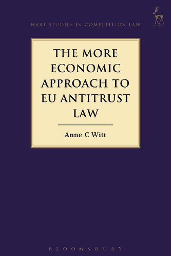 The More Economic Approach To Eu Antitrust Law Anne C Witt