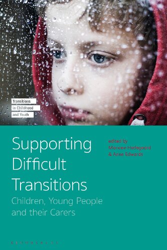 Supporting Difficult Transitions Children Young People And Their Carers Mariane Hedegaard Anne Edwards