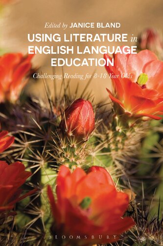 Using Literature In English Language Education Challenging Reading For 818 Year Olds Janice Bland Editor