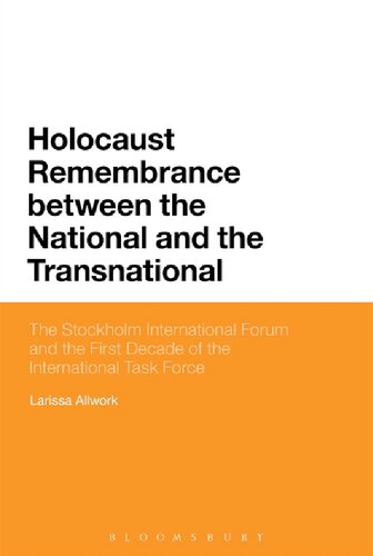 Holocaust Remembrance Between The National And The Transnational Larissa Allwork