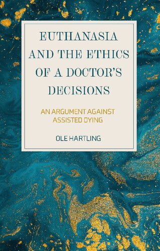 Euthanasia And The Ethics Of A Doctors Decisions Ole Hartling