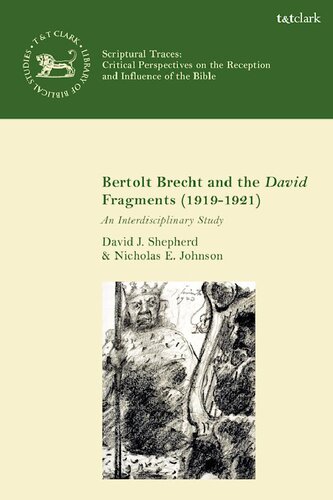 Bertolt Brecht And The David Fragments 19191921 An Interdisciplinary Study David J Shepherd Nicholas E Johnson