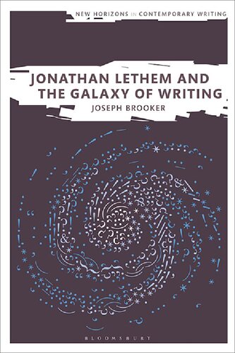 Jonathan Lethem And The Galaxy Of Writing Joseph Brooker