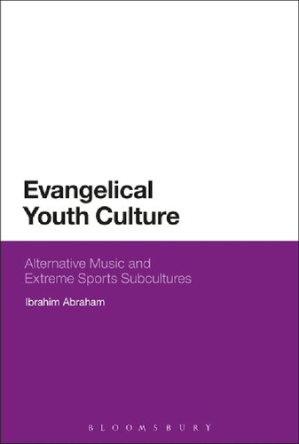 Evangelical Youth Culture Alternative Music And Extreme Sports Subcultures Ibrahim Abraham