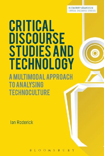Critical Discourse Studies And Technology A Multimodal Approach To Analyzing Technoculture Ian Roderick