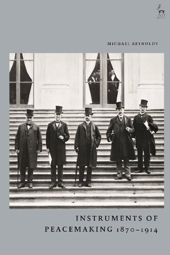 Instruments Of Peacemaking 18701914 Michael Reynolds