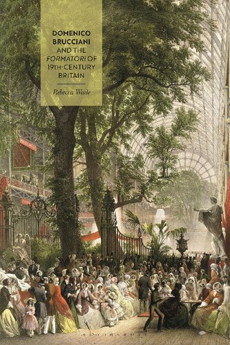Domenico Brucciani And The Formatori Of Nineteenthcentury Britain Rebecca Wade