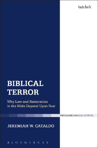 Biblical Terror Why Law And Restoration In The Bible Depend Upon Fear Jeremiah W Cataldo