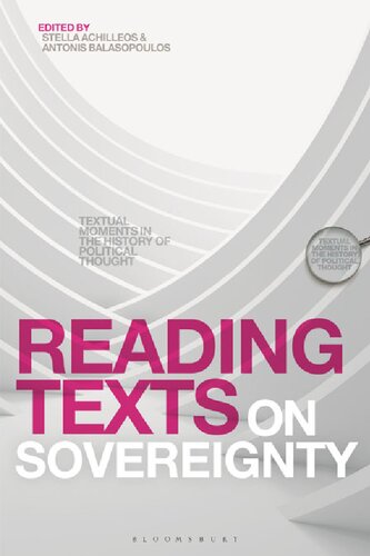 Reading Texts On Sovereignty Textual Moments In The History Of Political Thought Stella Achilleos Antonis Balasopoulos Editors