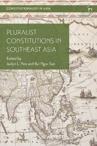 Pluralist Constitutions In Southeast Asia Jaclyn L Neo Bui Ngoc Son Editors