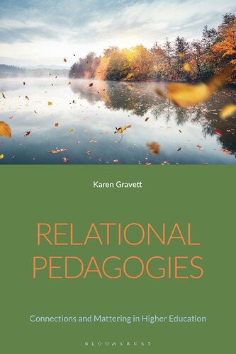 Relational Pedagogies Connections And Mattering In Higher Education Karen Gravett