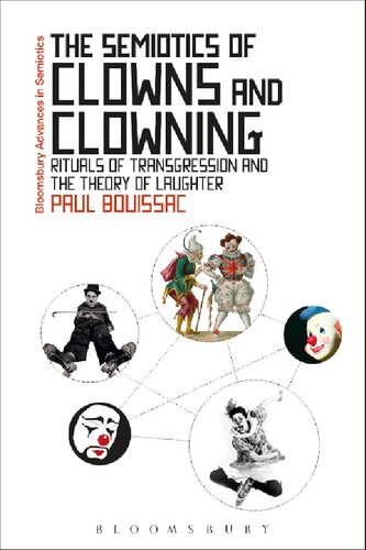 The Semiotics Of Clowns And Clowning Rituals Of Transgression And The Theory Of Laughter Paul Bouissac