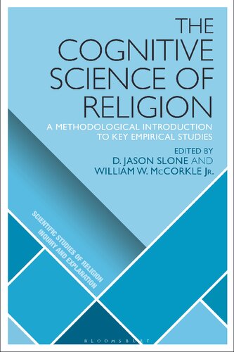 The Cognitive Science Of Religion A Methodological Introduction To Key Empirical Studies D Jason Slone William W Mccorkle Editors