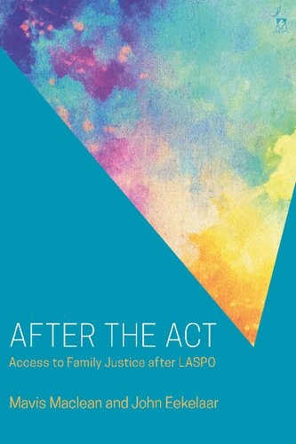 After The Act Access To Family Justice After Laspo Mavis Maclean John Eekelaar
