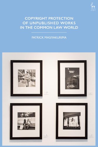 Copyright Protection Of Unpublished Works In The Common Law World Patrick Masiyakurima