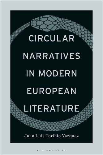 Circular Narratives In Modern European Literature Juan Luis Toribio Vazquez