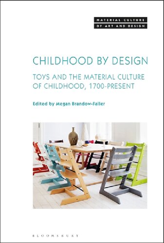 Childhood By Design Toys And The Material Culture Of Childhood 1700present Megan Brandowfaller