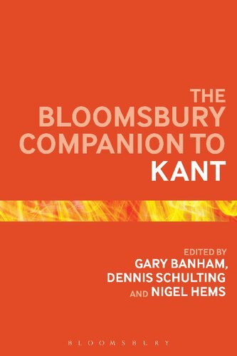The Bloomsbury Companion To Kant Gary Banham Dennis Schulting Nigel Hems Editors