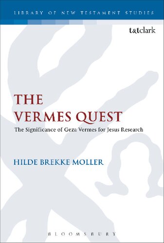 The Vermes Quest The Significance Of Geza Vermes For Jesus Research Hilde Brekke Moller