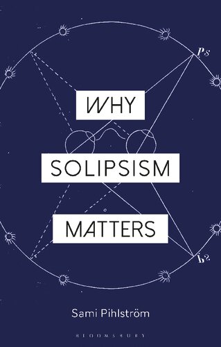 Why Solipsism Matters Sami Pihlström