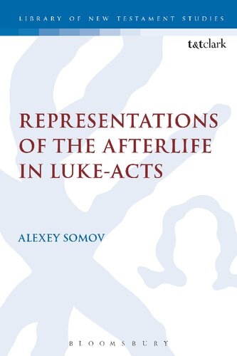 Representations Of The Afterlife In Lukeacts Alexey Somov