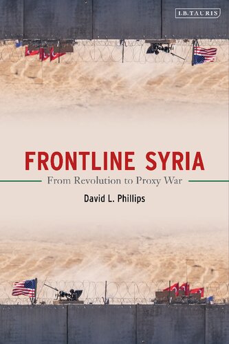 Frontline Syria From Revolution To Proxy War David L Phillips