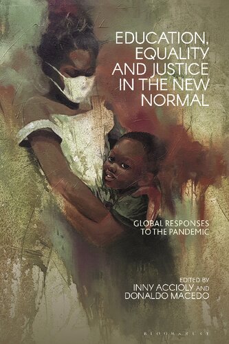 Education Equality And Justice In The New Normal Global Responses To The Pandemic Inny Accioly Donaldo Macedo Editors