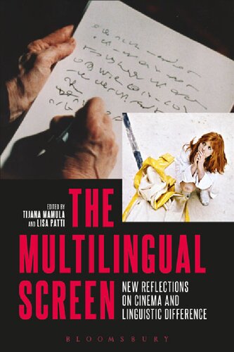 The Multilingual Screen New Reflections On Cinema And Linguistic Difference Tijana Mamula Lisa Patti Editors