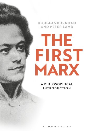 The First Marx A Philosophical Introduction Douglas Burnham Peter Lamb