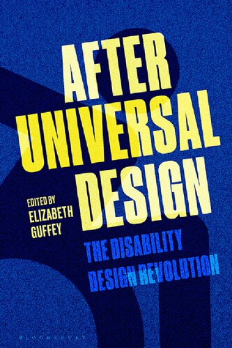 After Universal Design The Disability Design Revolution Elizabeth Guffey Editor