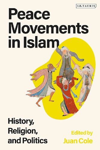 Peace Movements In Islam History Religion And Politics Juan Cole Editor