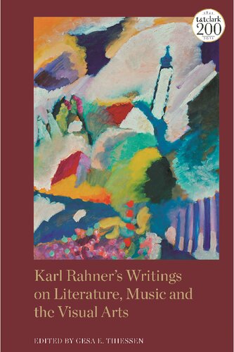 Karl Rahners Writings On Literature Music And The Visual Arts Karl Rahner