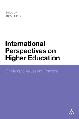 International Perspectives On Higher Education Challenging Values And Practice Trevor Kerry Editor