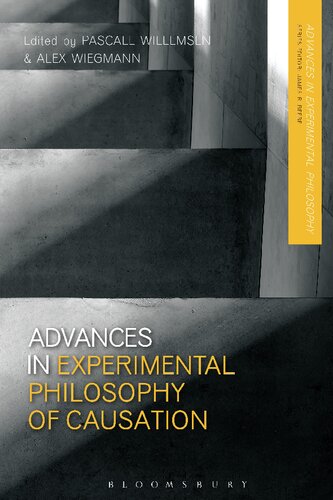 Advances In Experimental Philosophy Of Causation Pascale Willemsen Alex Wiegmann Editors
