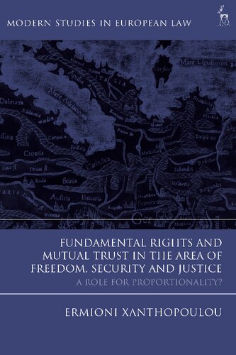 Fundamental Rights And Mutual Trust In The Area Of Freedom Security And Justice A Role For Proportionality Ermioni Xanthopoulou
