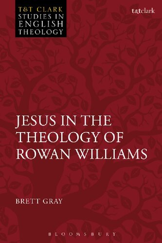 Jesus In The Theology Of Rowan Williams Brett Gray