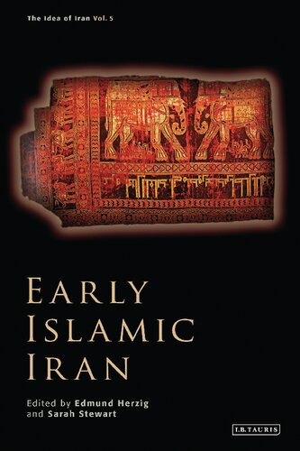 Early Islamic Iran Volume V The Idea Of Iran Edmund Herzig Sarah Stewart Editors