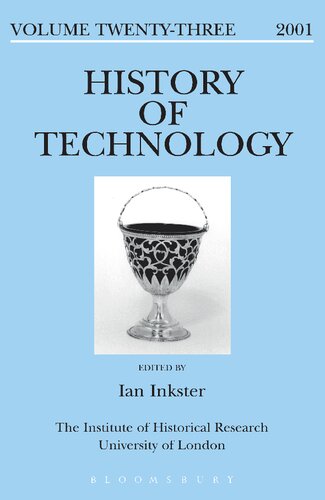 History Of Technology Volume 23 Volume 23 2011 Ian Inkster Editor