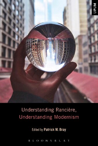 Understanding Rancière Understanding Modernism Patrick M Bray