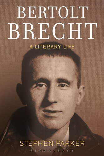 Bertolt Brecht A Literary Life Stephen Parker