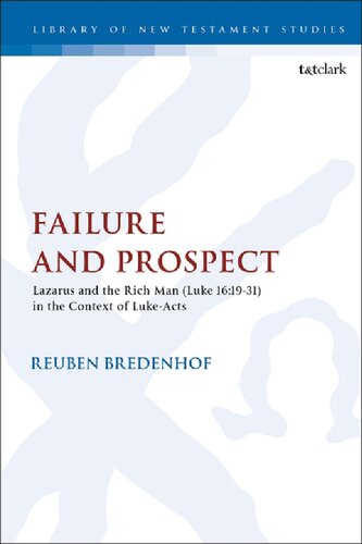Failure And Prospect Lazarus And The Rich Man Luke 161931 In The Context Of Lukeacts Reuben Bredenhof