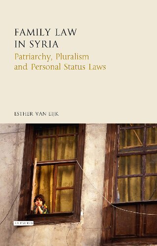 Family Law In Syria Patriarchy Pluralism And Personal Status Laws Esther Van Eijk
