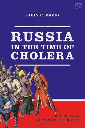 Russia In The Time Of Cholera Disease Under Romanovs And Soviets John P Davis