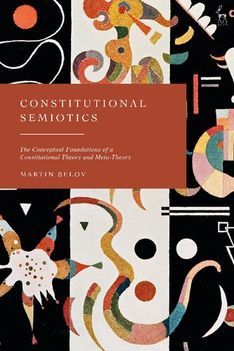 Constitutional Semiotics The Conceptual Foundations Of A Constitutional Theory And Metatheory Martin Belov