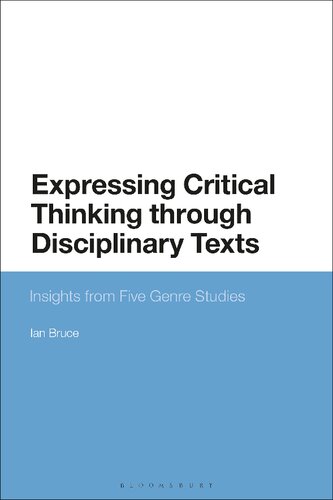 Expressing Critical Thinking Through Disciplinary Texts Insights From Five Genre Studies Ian Bruce