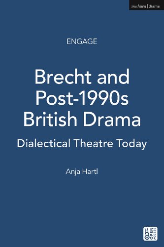 Brecht And Post1990s British Drama Dialectical Theatre Today Anja Hartl