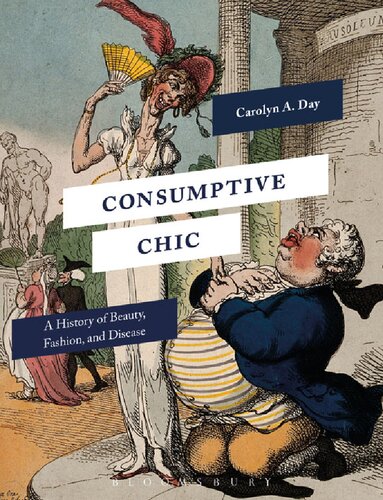 Consumptive Chic A History Of Beauty Fashion And Disease Carolyn A Day